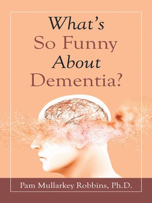 cover image of What's so Funny About Dementia?